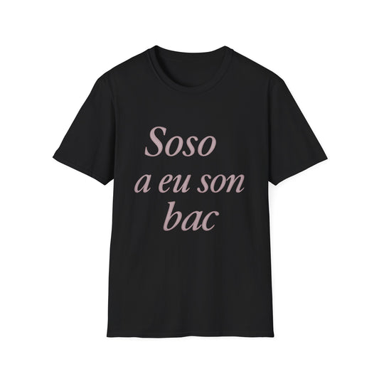 Soso a eu son bac T-Shirt | Casual Unisex Tee for Graduation, Celebrations, Birthdays, Everyday Wear, Gift Ideas